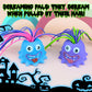 Screaming Pals: They scream when pulled by their hair!