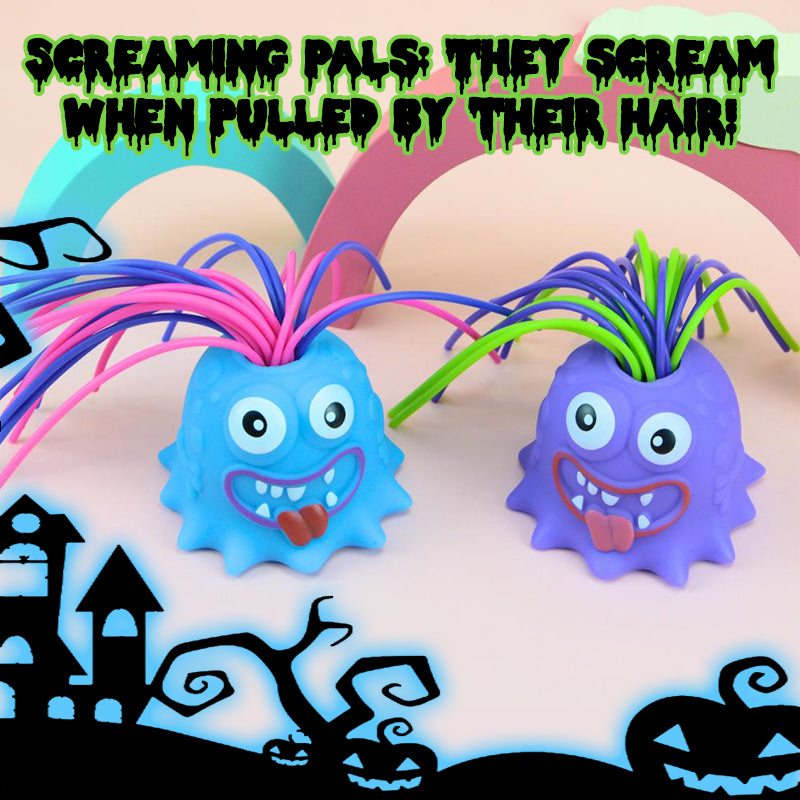 Screaming Pals: They scream when pulled by their hair!