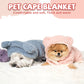 Pet Cape Blanket